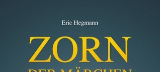 Zorn der Märchen - Fantasy von Eric Hegmann