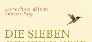 Dorothea Mihm, Annette Bopp: Die sieben Geheimnisse guten Sterbens. Kailash Verlag