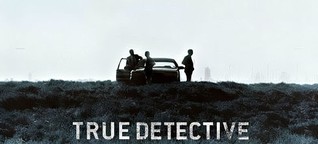 True Detective: Das perfekte Ermittlertrio