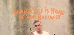 Morrissey - World Peace Is None Of Your Business