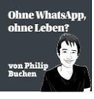 Kommentar: ,,Ohne WhatsApp, ohne Leben?''