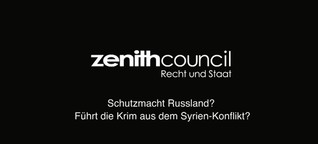 ZenithCouncil: Schutzmacht Russland? Was die Krim-Krise für den Syrien-Krieg bedeutet