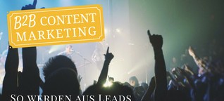 Content Marketing im B2B: Wie werden aus Kaufinteressenten loyale Kunden? | Online Marketing News
