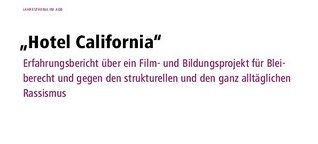 Hotel California – Erfahrungsbericht über ein Film- und Bildungsprojekt für Bleiberecht und gegen den strukturellen und ganz alltäglichen Rassismus