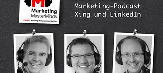 Marketing MasterMinds - E06 - Xing und LinkedIn