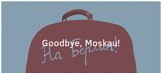 Goodbye, Moskau!