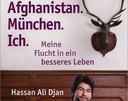 Afghanistan. München. Ich: Meine Flucht in ein besseres Leben