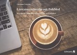 Literaturrecherche mit PubMed von Christina Czeschik | ISBN 978-3-86541-816-6 | Fachbuch versandkostenfrei online kaufen - Lehmanns.de