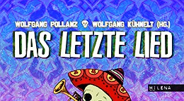 Wolfgang Pollanz, Wolfgang Kühnelt - Das letzte Lied