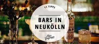 11 tolle Bars in Neukölln, die ihr kennen solltet