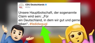 Der Hashtag des CDU-Wahlprogramms wird #fedidwgugl heißen und alle nur so: ????????