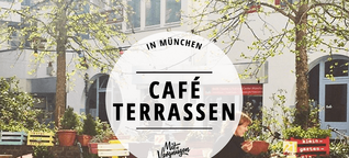 11 sonnige Caféterrassen in München