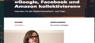 Jodi Dean: "Google, Facebook und Amazon kollektivieren"