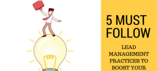 5 Must Follow Lead Management Practices To Boost Your Sales Funnel [1]