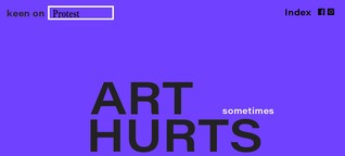 "Art sometimes hurts" | keen on magazine