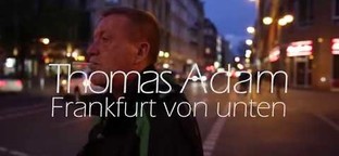 Thomas Adam - Frankfurt von Unten [Doku Teaser] Regie Michael Stadnik