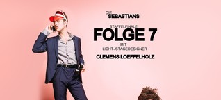 Folge 7: Wer hat das Licht angelassen? - Mit Licht-/Stagedesigner Clemens Loeffelholz | Die Sebastians Staffel 1 Finale