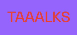 TAAALKS  - Challenging boundaries - Event for Design, Technology and Communication