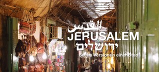 Jerusalem. Sechs Versionen einer Stadt.