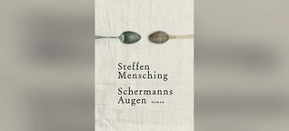 U. a. Steffen Mensching: "Schermanns Augen"
