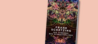 Frank Schätzings KI-Thriller "Die Tyrannei des Schmetterlings"