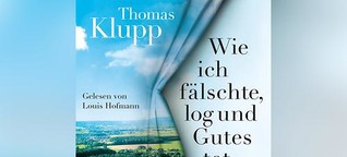 Thomas Klupp: "Wie ich fälschte, log und Gutes tat"