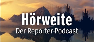 Hörweite - der Reporter-Podcast
