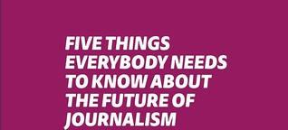 Five Things You Need To Know About Journalism's Future
