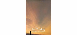 Im Trialog: Gedichte und Gedanken