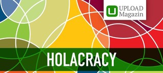 Holacracy in Theorie und Praxis: 7 Unternehmen im Interview