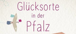 Glücksorte in der Pfalz (Droste Verlag)