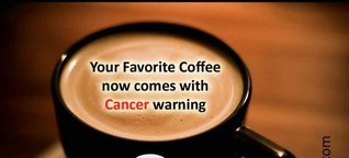 Your Favorite Coffee now comes with Cancer Warning