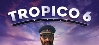 Tropico 6 im Test: Sehr unterhaltsame, aber nicht fehlerfreie Aufbausimulation – PC Games