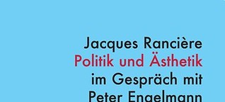 Jacques Rancière, Politik und Ästhetik