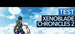 Xenoblade Chronicles 2 - Test / Review - Rollenspiel-Meisterwerk aus Japan (Gameplay)