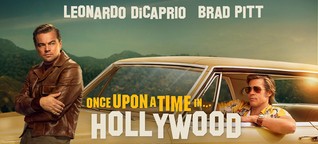 1 Film, 2 Meinungen: ONCE UPON A TIME... IN HOLLYWOOD