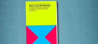 "Marx und die Roboter": Buch zur Automatisierung der Arbeit