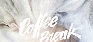 Coffee Break: Das Hier und Jetzt ist schon ziemlich gut