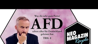 NEO MAGAZIN ROYALE | Was die sehr gute Partei AfD schon alles für Deutschland geleistet hat 