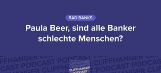 Talking Money: Alles zu Staffel 2 von Bad Banks – Interviews mit Paula Beer, Oliver Kienle und Lisa Blumenberg | Cliffhanger Podcast
