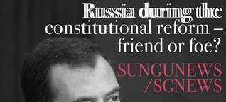 Verfassungsreform in Russland – Freund oder Feind?