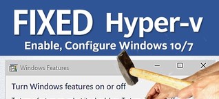 [Fixed] Re-Enable/Disable Hyper-V in Windows 10/7 | Windows Guide 2020