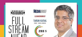 PODCAST - Tarun Katial, CEO-ZEE5 India: Full stream ahead