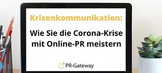 So meistern Sie Ihre Krisenkommunikation während der Corona-Krise mit Hilfe von Online-PR