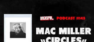Special zu Mac Millers letztem Album "Circles": Tod, Bedeutung von ihm uvm. (BACKSPIN Podcast #145)