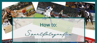 How To: Sportfotografie leicht gemacht