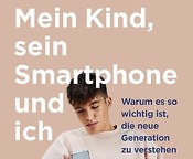 Jean M. Twenge: Mein Kind, sein Smartphone und ich (deutsche Bearbeitung)
