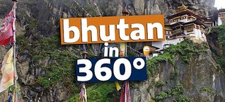 360°-Video: Königreich Bhutan - zu Besuch im Land des Glücks