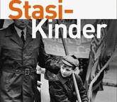 Stasi-Kinder: Aufwachsen im Überwachungsstaat