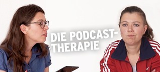 Die Podcast-Therapie